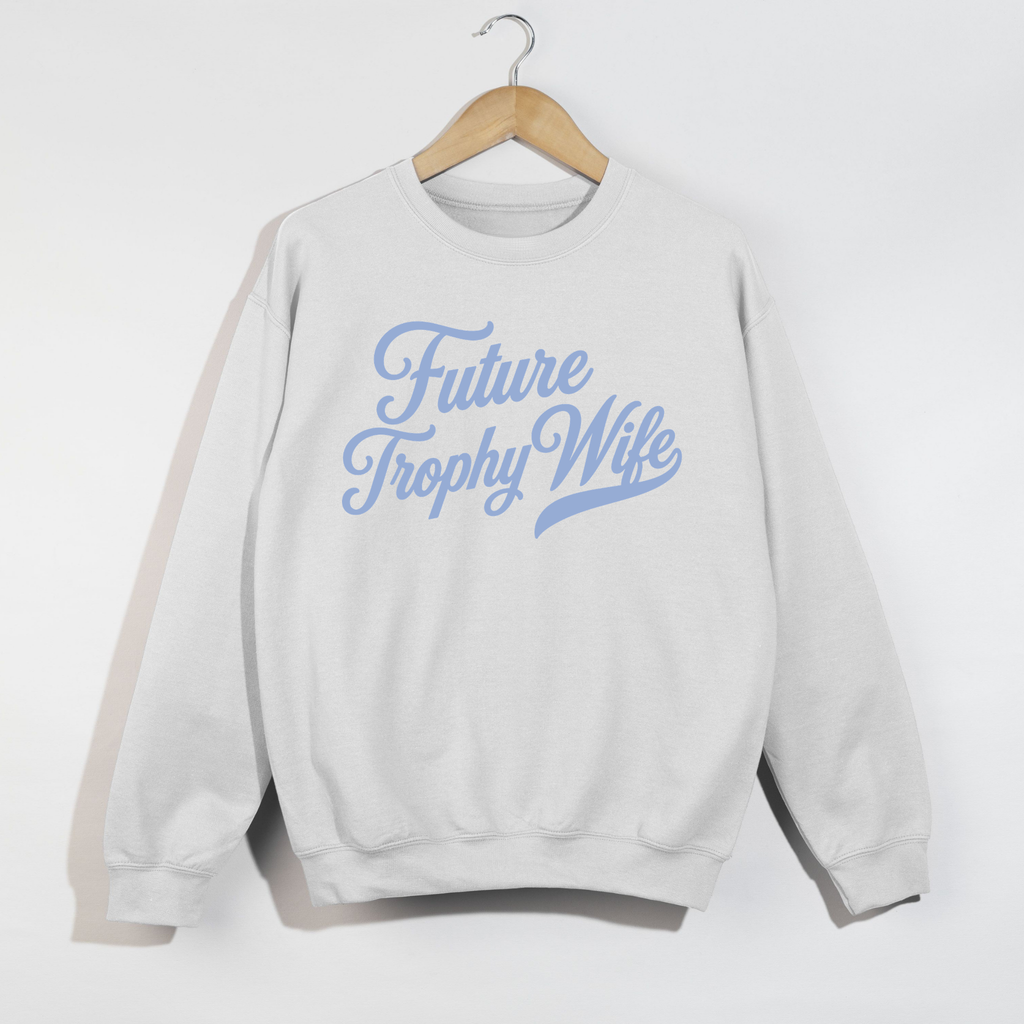 Future Trophy Wife Sweatshirt – Bride Bachelorette Crewneck